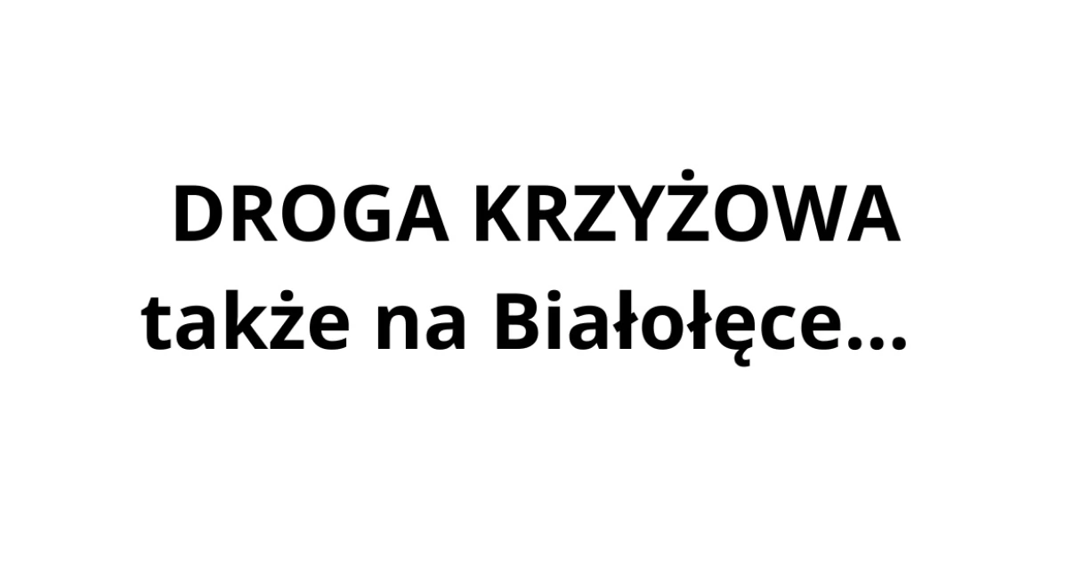 Społeczne, PIĄTEK DRÓG KRZYŻOWYCH Będzie Białołęce - zdjęcie, fotografia