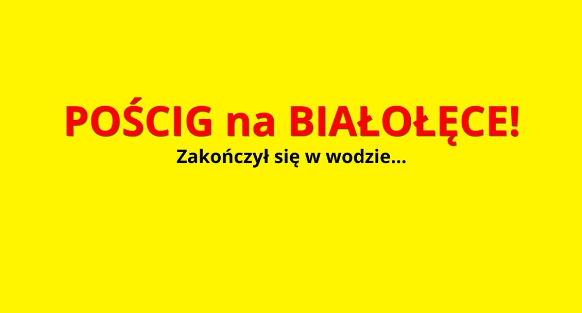 Działania Służb, GORĄCY POŚCIG Białołęce! ZAKOŃCZYŁ KANALE ŻERAŃSKIM - zdjęcie, fotografia