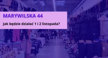 Marywilska 44: jak będzie funkcjonować 1 i 2 listopada? Już wiemy!